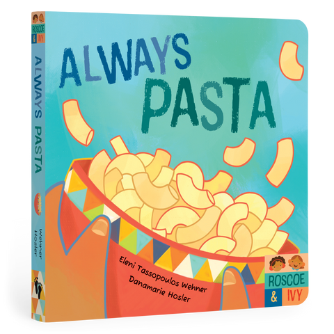 Roscoe & Ivy: Always Pasta: Board Book