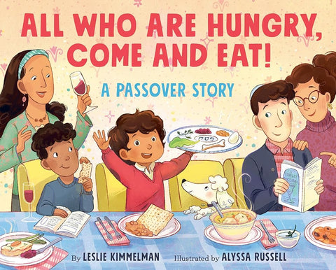 All Who Are Hungry, Come and Eat!: A Passover Story cover image