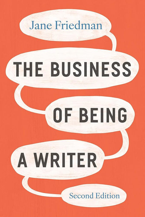 The Business of Being a Writer, Second Edition (Chicago Guides to Writing, Editing, and Publishing) cover image