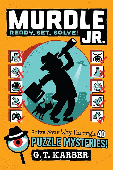 Murdle Jr.: Ready, Set, Solve!: Solve Your Way Through 40 Puzzle Mysteries! (Murdle Jr. Puzzles, 2) cover image