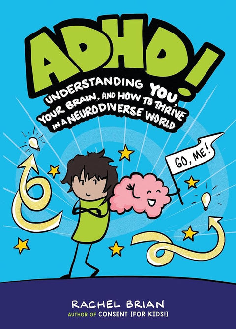 ADHD!: Understanding You, Your Brain, and How to Thrive in a Neurodiverse World (Be Smart About, 4) cover image