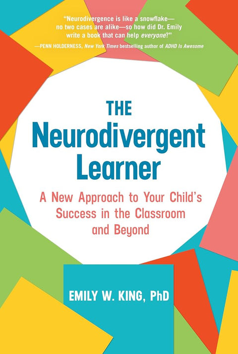 The Neurodivergent Learner: A New Approach to Your Child's Success in the Classroom and Beyond cover image