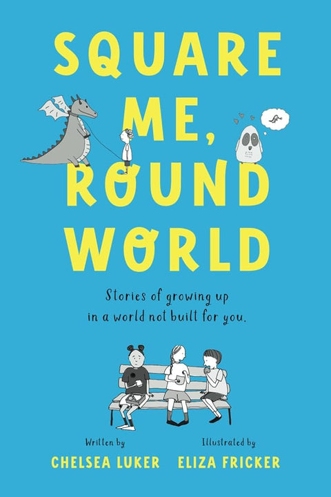 Square Me, Round World: Stories of growing up in a world not built for you cover image