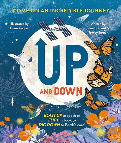 Up and Down: Blast up to Space or Flip this book to Dig Down to the Earth's Core! cover image