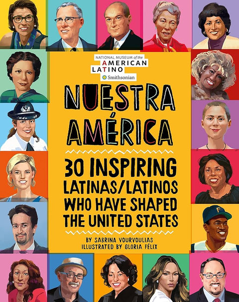 Nuestra América: 30 Inspiring Latinas/Latinos Who Have Shaped the United States cover image