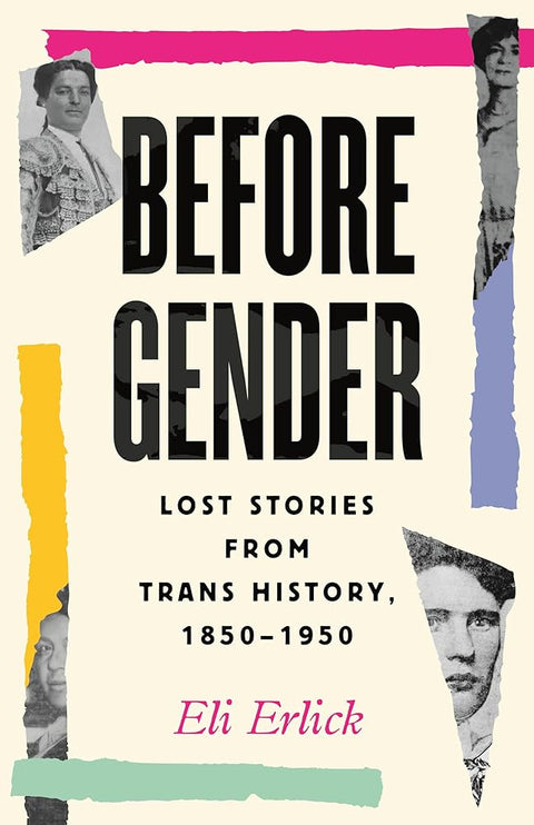 Before Gender: Lost Stories from Trans History, 1850-1950 cover image