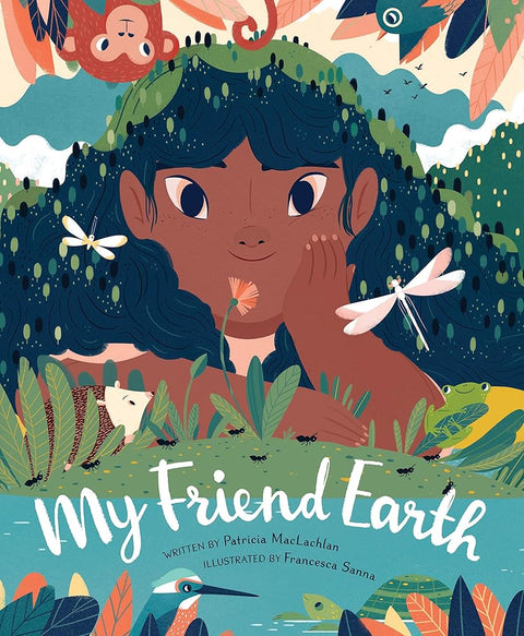 My Friend Earth: (Earth Day Books with Environmentalism Message for Kids, Saving Planet Earth, Our Planet Book) cover image