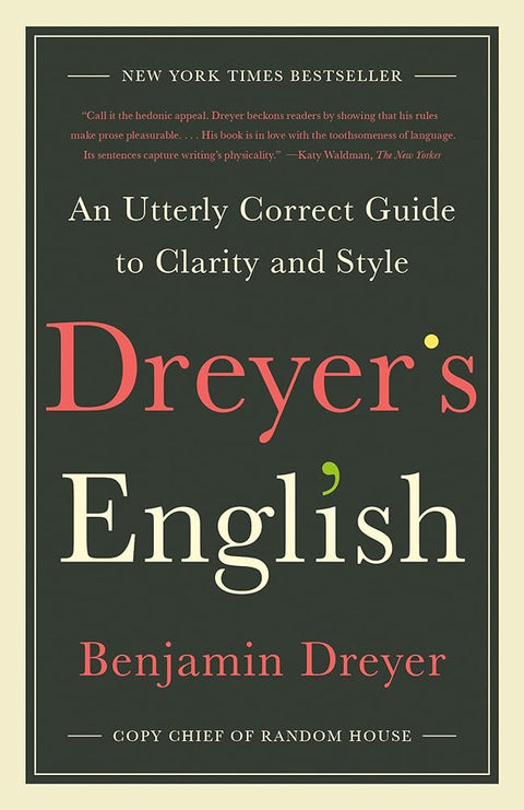 Dreyer's English: An Utterly Correct Guide to Clarity and Style cover image