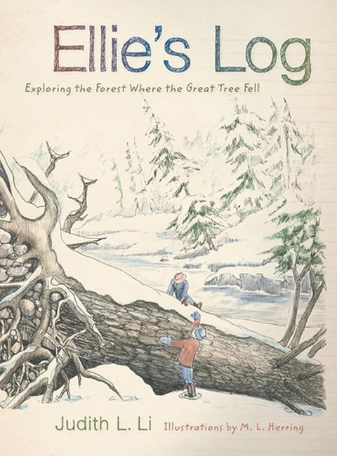 Ellie's Log: Exploring the Forest Where the Great Tree Fell cover image