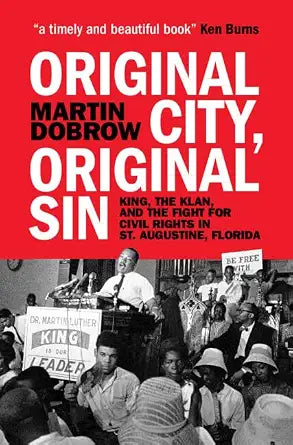 Original City, Original Sin: King, the Klan, and the Fight for Civil Rights in St. Augustine, Florida cover image