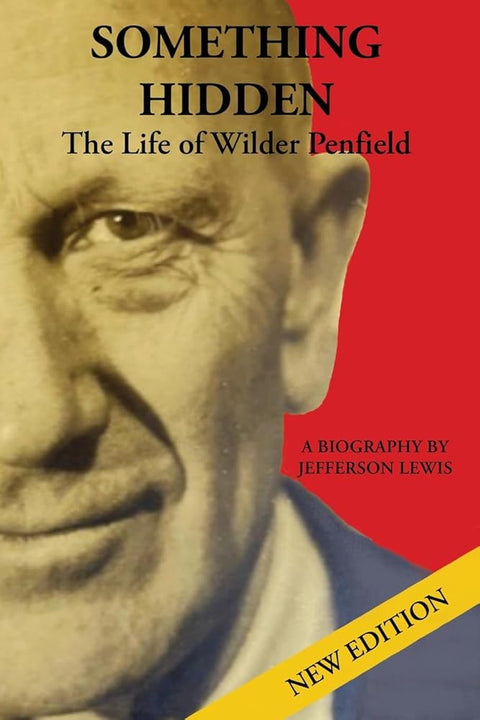 Something Hidden: The Life of Wilder Penfield cover image
