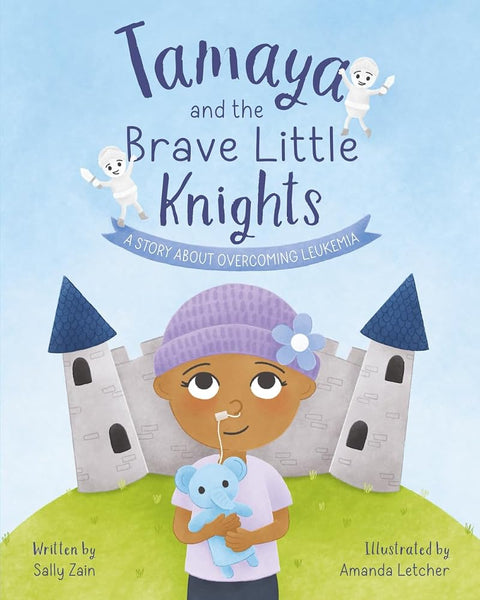 Tamaya and the Brave Little Knights: A Story About Overcoming Leukemia cover image