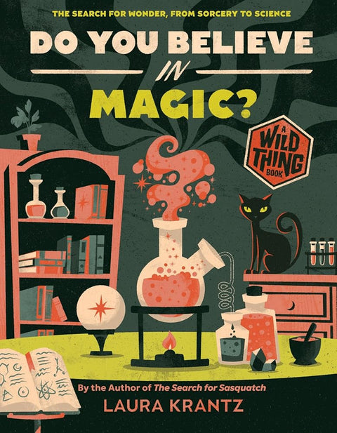 Do You Believe In Magic? (A Wild Thing Book): The Search for Wonder, from Sorcery to Science cover image