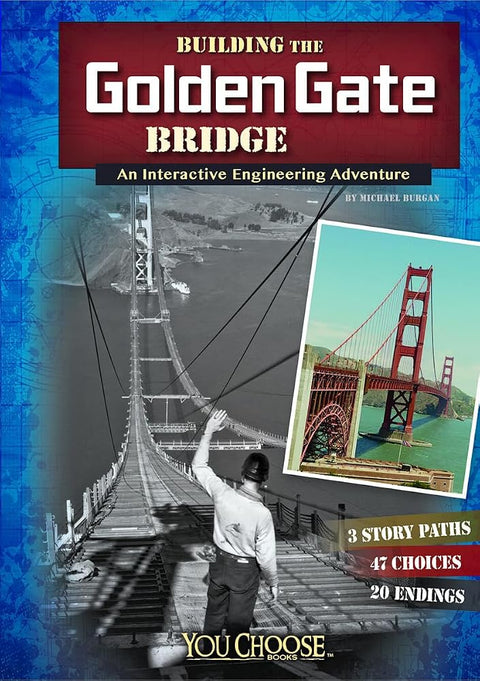 Building the Golden Gate Bridge: An Interactive Engineering Adventure (Engineering Marvels) (You Choose: Engineering Marvels) cover image