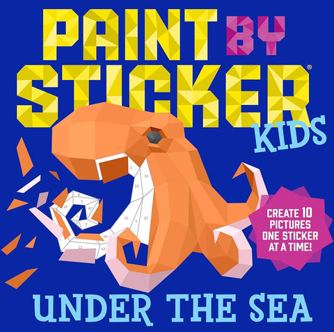 Paint by Sticker Kids: Under the Sea: Create 10 Pictures One Sticker at a Time! cover image