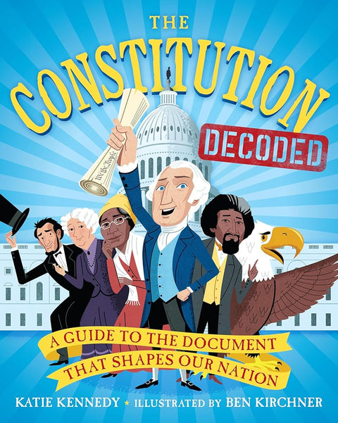 The Constitution Decoded: A Guide to the Document That Shapes Our Nation cover image
