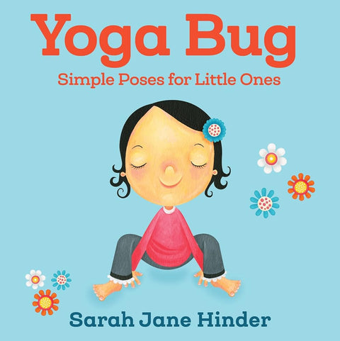 Yoga Bug: Simple Poses for Little Ones (Yoga Kids and Animal Friends Board Books) cover image