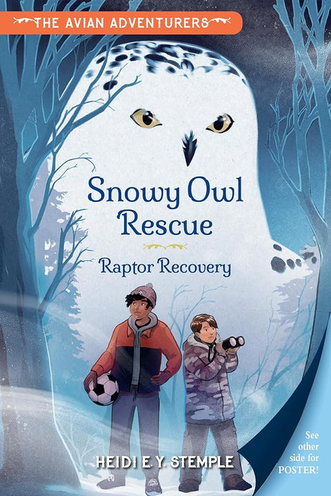 The Avian Adventurers #1: Snowy Owl Rescue: Raptor Recovery cover image