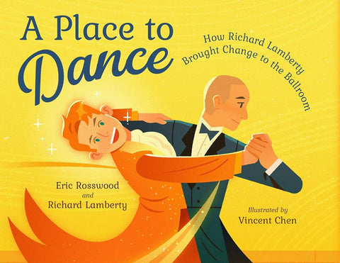A Place to Dance: How Richard Lamberty Brought Change to the Ballroom cover image