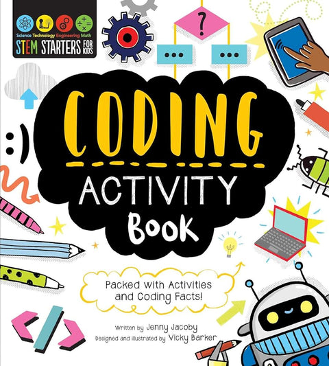 STEM Starters for Kids Coding Activity Book: Packed with Activities and Coding Facts! cover image