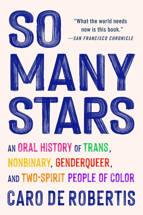 So Many Stars: An Oral History of Trans, Nonbinary, Genderqueer, and Two-Spirit People of Color cover image
