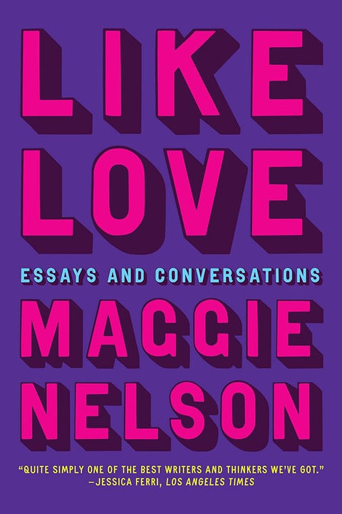 Like Love: Essays and Conversations cover image