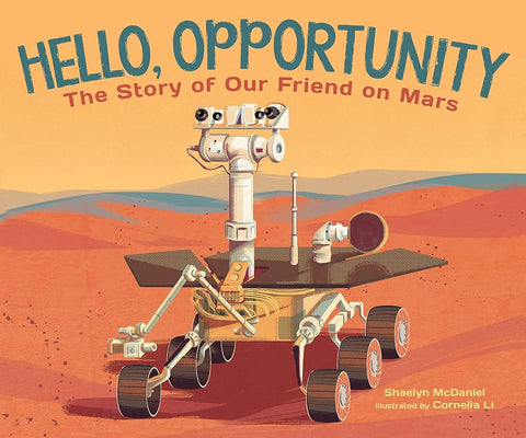 Hello, Opportunity: The Story of Our Friend on Mars cover image
