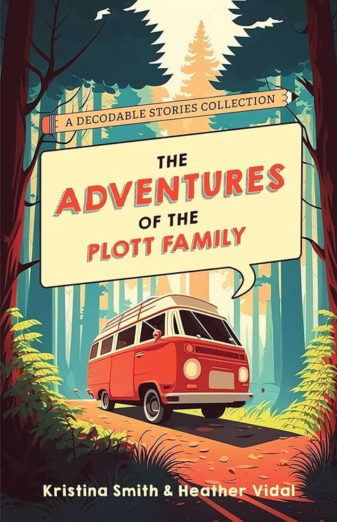 The Adventures of the Plott Family: A Decodable Stories Collection: 6 Chaptered Stories for Practicing Phonics Skills and Strengthening Reading ... (Reading Tools for Kids with Dyslexia) cover image