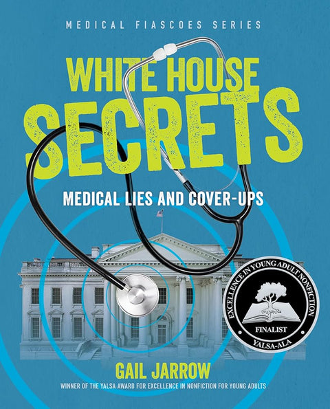 White House Secrets: Medical Lies and Cover-Ups (Medical Fiascoes) cover image