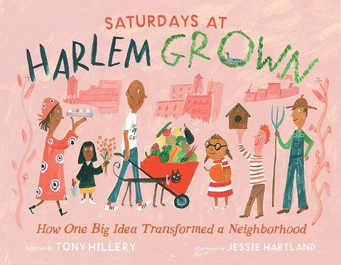 Saturdays at Harlem Grown: How One Big Idea Transformed a Neighborhood cover image