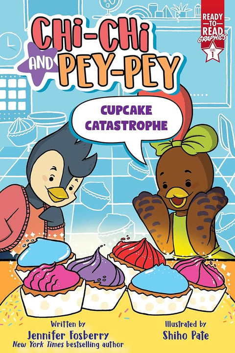 Cupcake Catastrophe: Ready-to-Read Graphics Level 1 (Chi-Chi and Pey-Pey) cover image