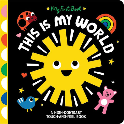 This Is My World: A High-Contrast Touch-and-Feel Book (My First Book) cover image