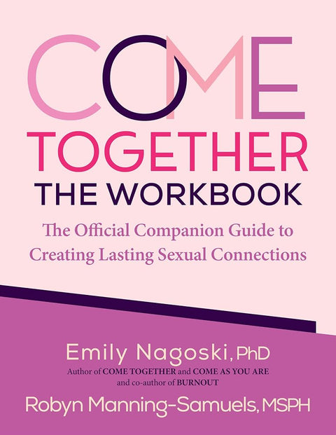 Come Together: The Workbook: The Official Companion Guide to Creating Lasting Sexual Connections cover image