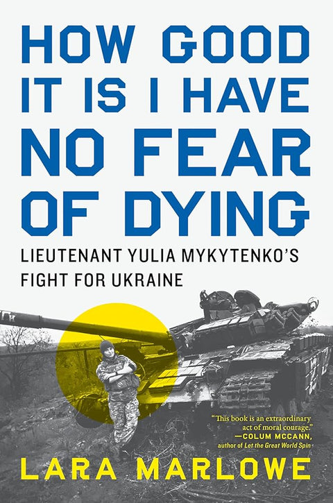 How Good It Is I Have No Fear of Dying: Lieutenant Yulia Mykytenko's Fight for Ukraine cover image