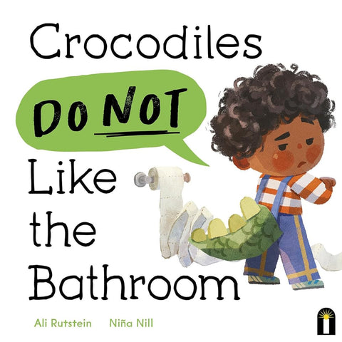 Crocodiles Do Not Like the Bathroom (Preschool Problems) cover image