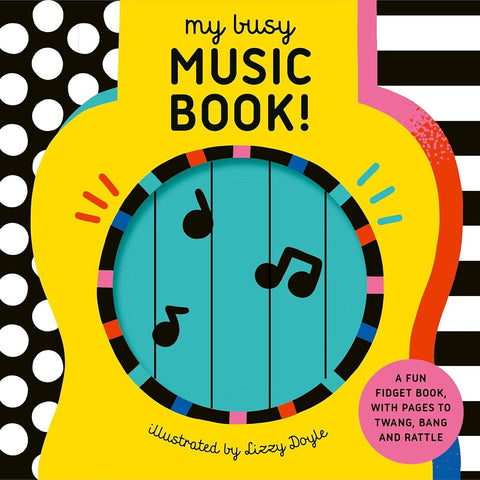 My Busy Music Book!: A Playful Music Book with Pages to Twang, Bang, and Rattle! cover image