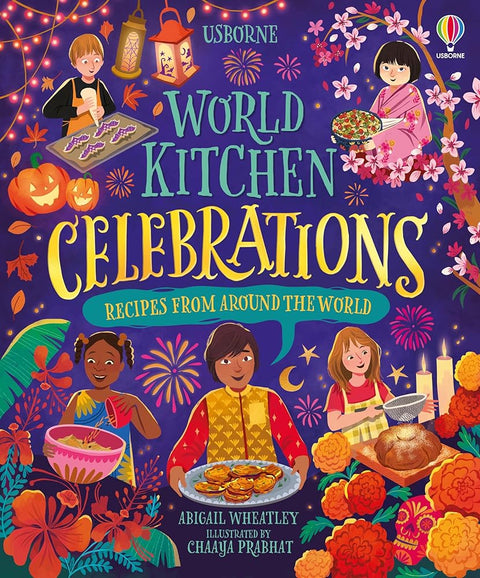 World Kitchen - Celebrations: A Vibrant Children's Cookbook Featuring Festive Recipes from Around the Globe cover image