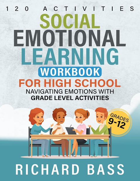 Social Emotional Learning Workbook for High School: Navigating Emotions with Grade Level Activities (Inclusive Teaching) cover image