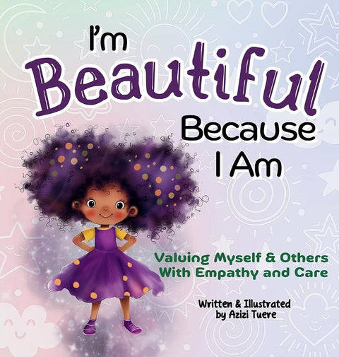 I'm Beautiful Because I Am: Valuing Myself & Others With Empathy and Care cover image