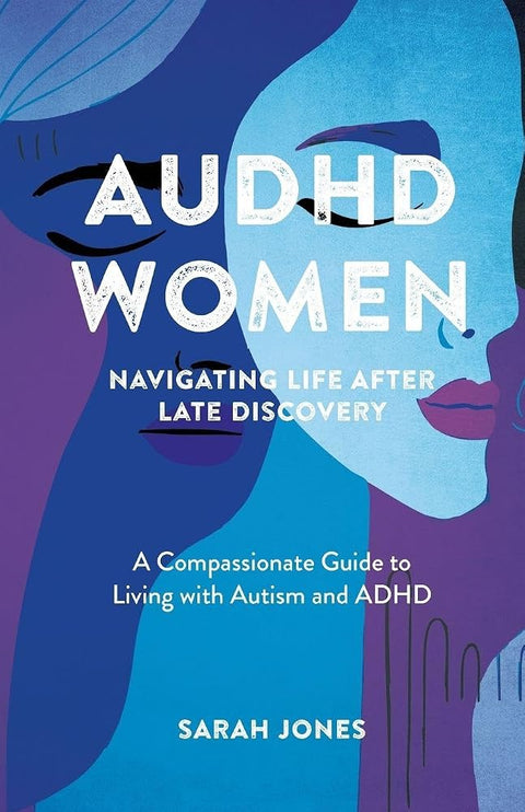 AuDHD Women: A Compassionate Guide to Living with Autism and ADHD cover image