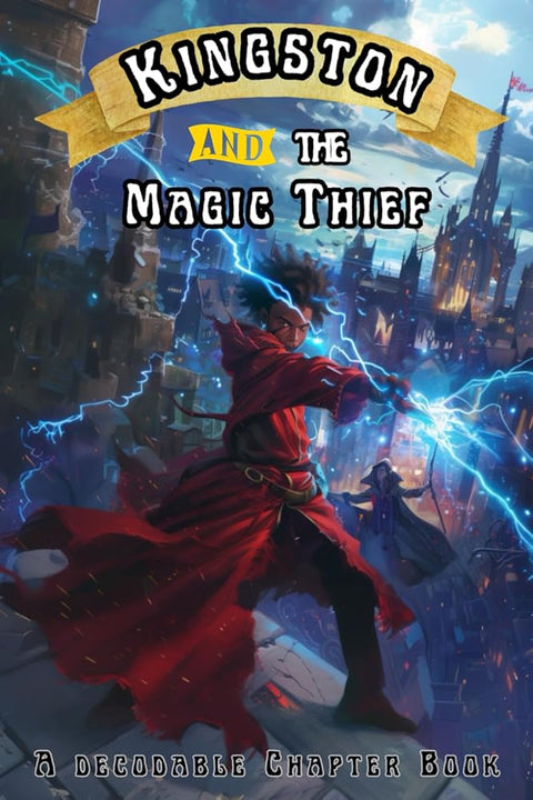 Kingston and the Magic Thief: A Decodable Chapter Book (The Science of Reading Decodable Books) cover image
