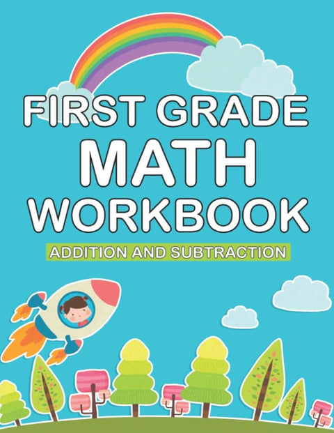 first grade math workbook: 1st Grade Workbook | first grade Homeschool | 100 Pages of Addition, Subtraction and Time Activities + Worksheets ( math workbook grade 1 with more than 1000 exercises ) cover image