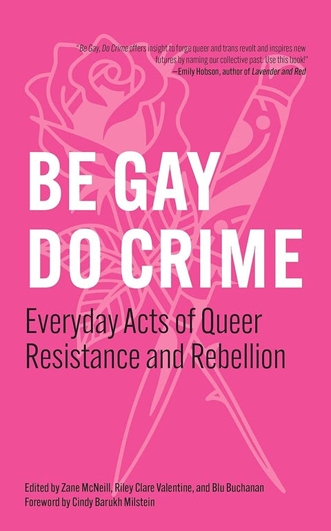 Be Gay, Do Crime: Everyday Acts of Queer Resistance and Rebellion (Everyday Acts, 1) cover image