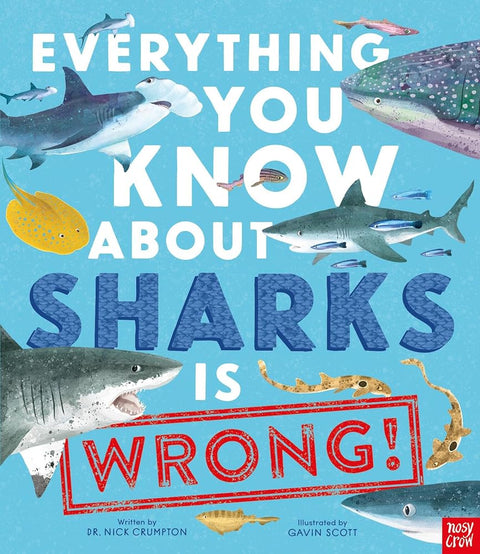 Everything You Know About Sharks Is Wrong! cover image