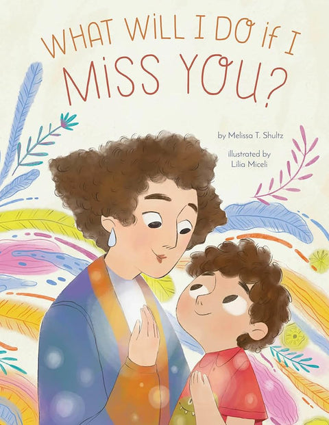 What Will I Do if I Miss You?: A Picture Book for Separation Anxiety cover image