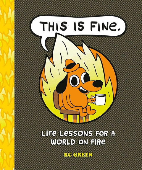 This Is Fine: Life Lessons for a World on Fire cover image