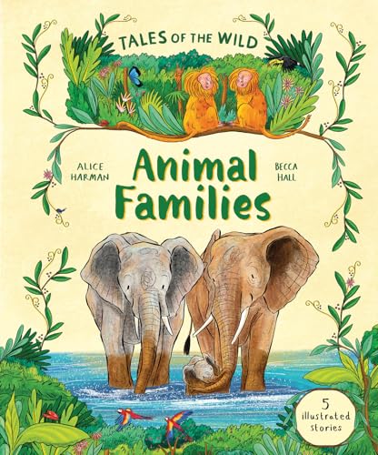Tales of the Wild: Animal Families: And Other Illustrated Animal Stories cover image