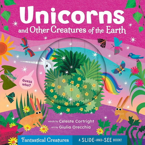 Unicorns and Other Creatures of the Earth (Slide-and-See Fantastical Creatures) cover image