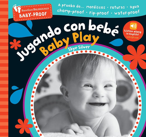 Barefoot Baby-Proof: Jugando con bebé / Baby Play (Spanish and English Edition) cover image