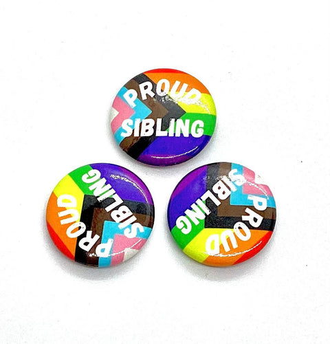Pride Buttons (1" - 1.5” diameter): Proud Sibling